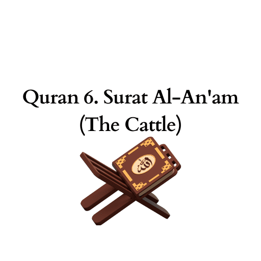 Quran 6. Surat Al-An'am (The Cattle) 